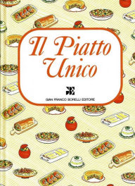 Title: Il Piatto Unico, Author: Luisa Facchetti