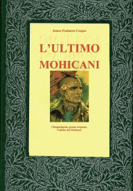 Title: L'ultimo dei Moicani, Author: James Fenimore Cooper