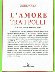 Title: L'amore Tra i Polli, Author: Wodehouse