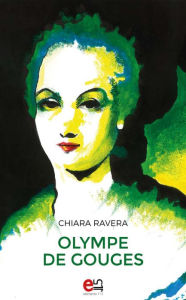 Title: Olympe De Gouges, Author: Chiara Ravera