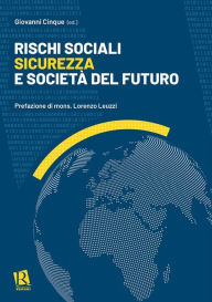 Title: Rischi sociali, sicurezza e società del futuro, Author: Giovanni Cinque