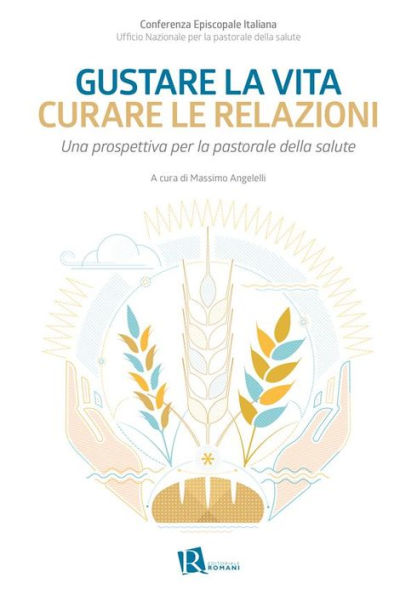 Gustare la vita, curare le relazioni: Una prospettiva per la pastorale della salute