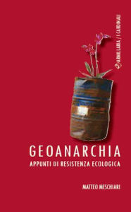 Title: Geoanarchia: Appunti di resistenza ecologica, Author: Matteo Meschiari