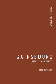 Title: Gainsbourg: Niente è già tanto, Author: Boris Battaglia