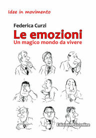 Title: Le emozioni: Un magico mondo da vivere, Author: FEDERICA CURZI
