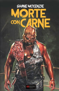 Title: Morte con Carne, Author: Shane McKenzie