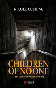Title: Children of No One, Author: Nicole Cushing