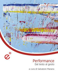 Title: Performance: Dal testo al gesto, Author: Salvatore Marano