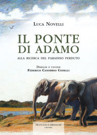 Title: Il Ponte di Adamo: Alla ricerca del paradiso perduto, Author: Luca Novelli