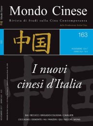 Title: Mondo Cinese 163 - I nuovi cinesi d'Italia: I nuovi cinesi d'Italia, Author: Daniele Brigadoi Cologna