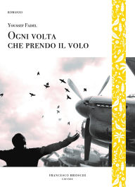 Title: Ogni volta che prendo il volo, Author: Youssef Fadel