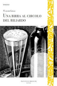 Title: Una birra al circolo del biliardo, Author: Ghali Waguih