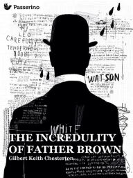 Title: The Incredulity of Father Brown, Author: G. K. Chesterton