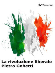 Title: La rivoluzione liberale, Author: Piero Gobetti