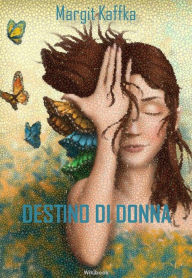 Title: Destino di donna, Author: Margit Kaffka