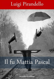 Title: Il fu Mattia Pascal, Author: Luigi Pirandello