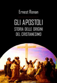 Title: Gli apostoli, Author: Ernest Renan