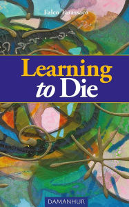 Title: Learning to Die, Author: Falco Tarassaco