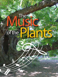 Title: The Music of the Plants: For whon the plants play, Author: Esperide Ananas