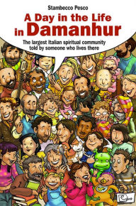 Title: A day in the life of Damanhur: The largest Italian spiritual community told by someone who lives there, Author: Stambecco Pesco