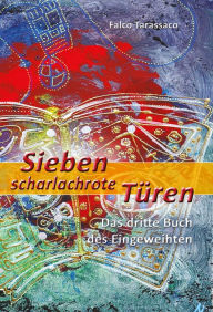 Title: Sieben Scharlachrote Türen, Author: Falco Tarassaco