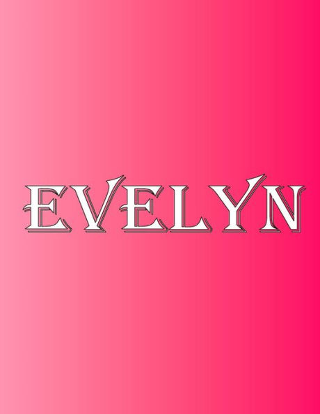 Evelyn: 100 Pages 8.5" X 11" Personalized Name on Notebook College Ruled Line Paper