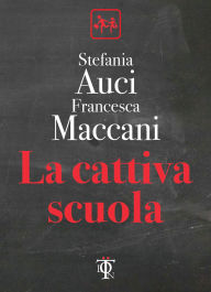 Title: La cattiva scuola, Author: Stefania Auci