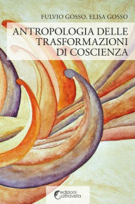 Title: Antropologia delle trasformazioni di coscienza, Author: Fulvio Gosso