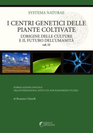 Title: I centri genetici delle piante coltivate: L'origine delle culture e il futuro dell'umanità, Author: Brunetto Chiarelli