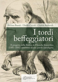 Title: I tordi beffeggiatori: Il progetto della Rivista di Filosofia Scientifica (1881-1891) attraverso alcune parole-paradigma, Author: Luciana Brandi