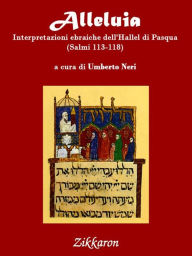 Title: Alleluia: Interpretazioni ebraiche dell'Hallel di Pasqua (Salmi 113-118), Author: Umberto Neri