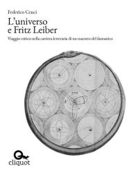 Title: L'universo e Fritz Leiber, Author: Federico Cenci
