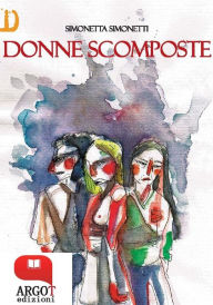 Title: Donne scomposte, Author: Simonetta Simonetti