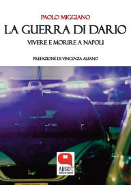 Title: La guerra di Dario. Vivere e morire a Napoli, Author: Paolo Miggiano