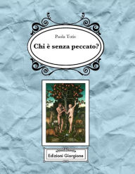 Title: Chi è senza peccato?, Author: Paola Totis