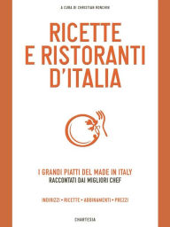 Title: Ricette e Ristoranti d'Italia: I grandi piatti del made in Italy raccontati dai migliori chef, Author: Christian Ronchin