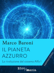 Title: Il pianeta azzurro, Author: Marco Baroni