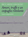 Amori, truffe e un cespuglio rotolante: Lavori impossibili