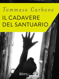 Title: Il cadavere del santuario, Author: Tommaso Carbone