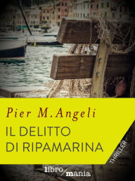 Title: Il delitto di Ripamarina, Author: Cameron B Green