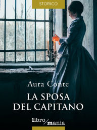 Title: La sposa del capitano, Author: Aura Conte