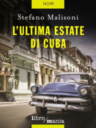 Title: L'ultima estate di Cuba, Author: Gonzalo A. Aranda-Corral