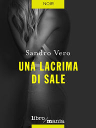 Title: Una lacrima di sale, Author: Sandro Vero