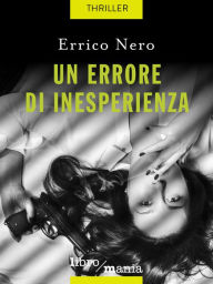 Title: Un errore di inesperienza, Author: Lagato Shine