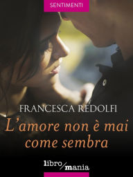 Title: L'amore non è mai come sembra, Author: Marina Argiridou