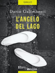 Title: L'angelo del lago, Author: Dario Galimberti