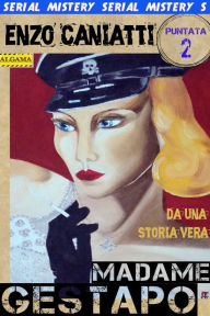 Title: Madame Gestapo - Seconda puntata, Author: Larry Wendt