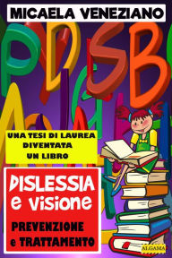 Title: Dislessia e Visione - prevenzione e trattamento, Author: Micaela Veneziano