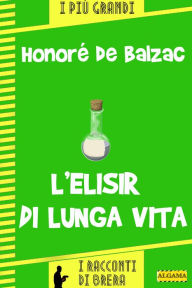 Title: L'elisir di lunga vita, Author: Honoré de BALZAC