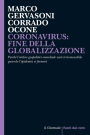 CORONAVIRUS: FINE DELLA GLOBALIZZAZIONE: Perché l'ordine geopolitico mondiale sarà irriconoscibile quando l'epidemia si fermerà